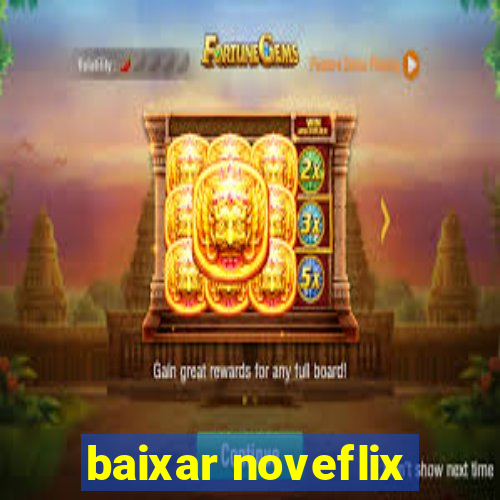 baixar noveflix